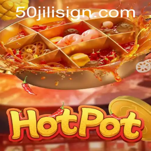 Mastering Hotpot: An Immersive Dive into the 50jili Experience